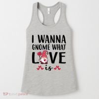 I Wanna Gnome What Love Is Valentine Day Women's Tank Top thumb 0