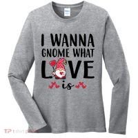 I Wanna Gnome What Love Is Valentine Day Women's Long Sleeve Shirt thumb 0