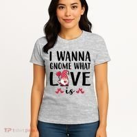 I Wanna Gnome What Love Is Valentine Day Women's T-Shirt thumb 4