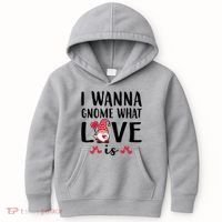 I Wanna Gnome What Love Is Valentine Day Kids Hoodie thumb 0