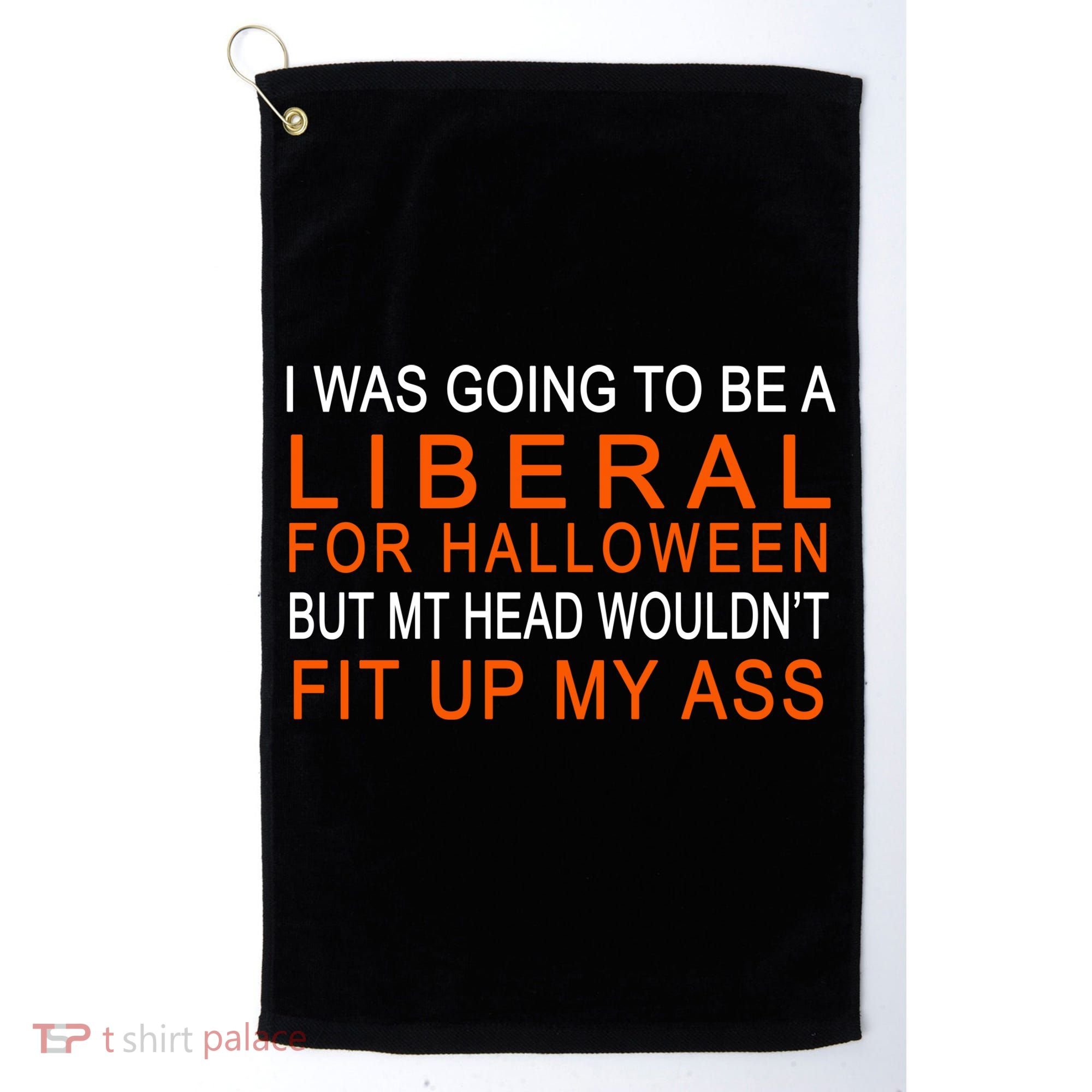 I Was Going To Be A Liberal For Halloween Golf Towel