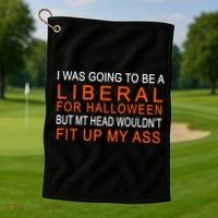 I Was Going To Be A Liberal For Halloween Golf Towel thumb 1