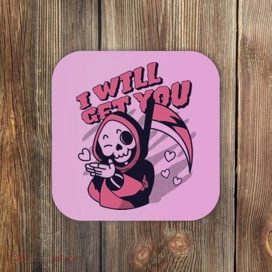 I Will Get You Grim Reaper Cute Gift Coaster