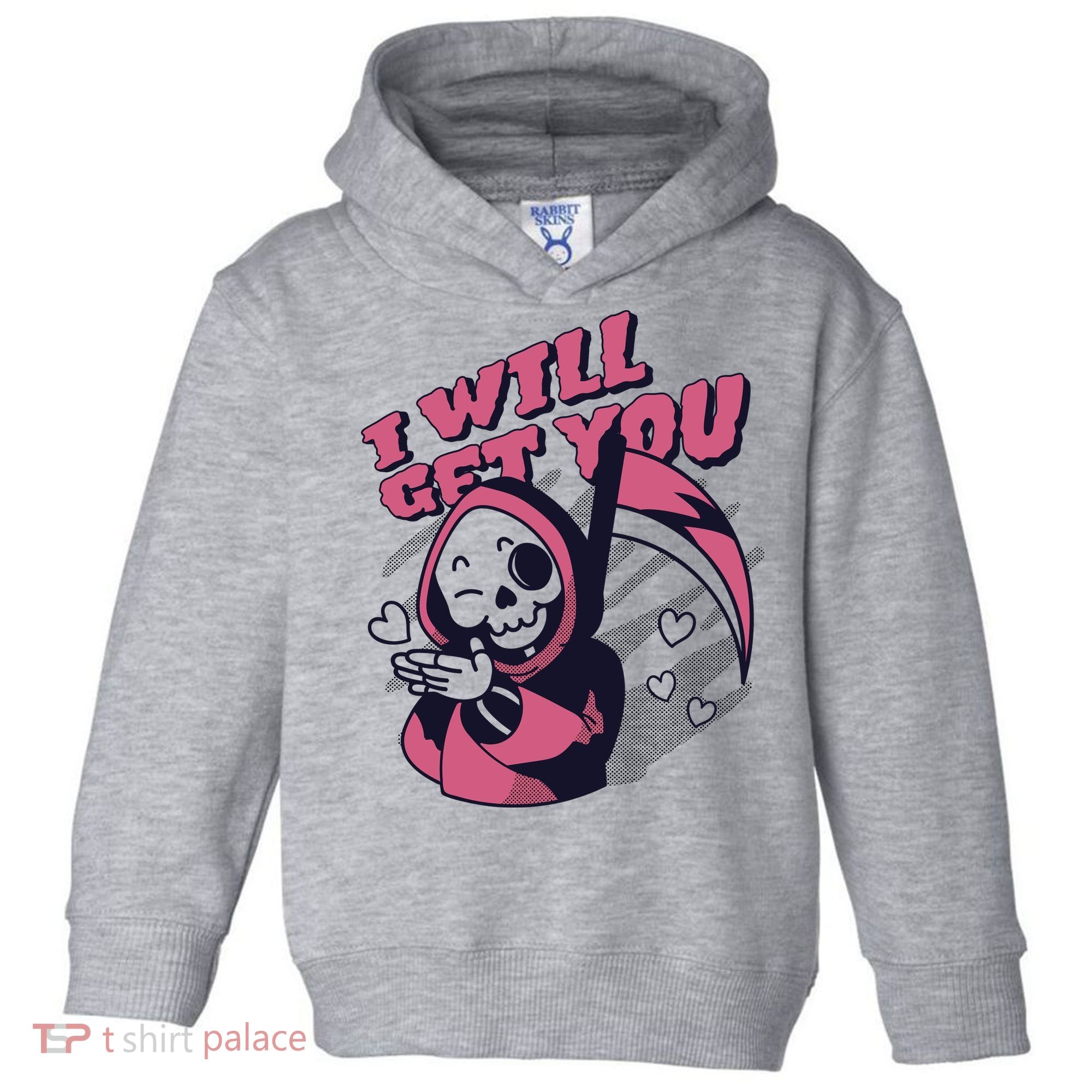 I Will Get You Grim Reaper Cute Gift Toddler Hoodie