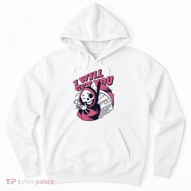 I Will Get You Grim Reaper Cute Gift Hoodie