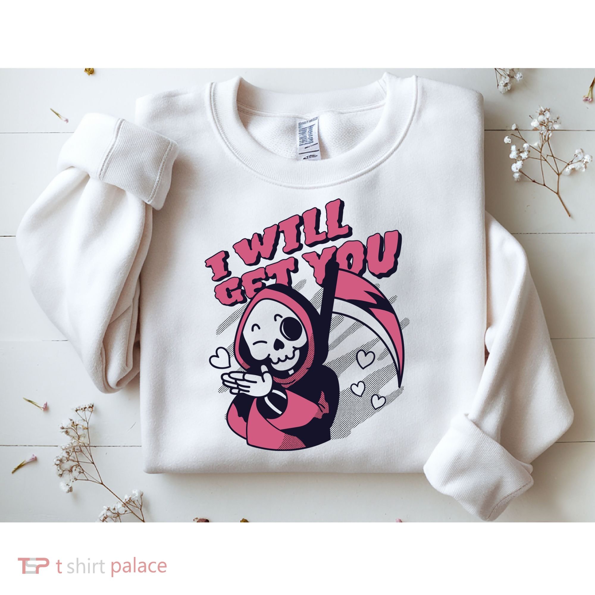 I Will Get You Grim Reaper Cute Gift Sweatshirt
