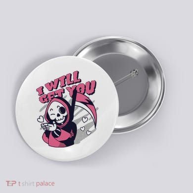 I Will Get You Grim Reaper Cute Gift Button
