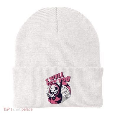 I Will Get You Grim Reaper Cute Gift Beanie