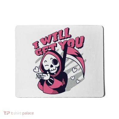 I Will Get You Grim Reaper Cute Gift Mousepad