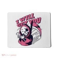 I Will Get You Grim Reaper Cute Gift Mousepad thumb 0
