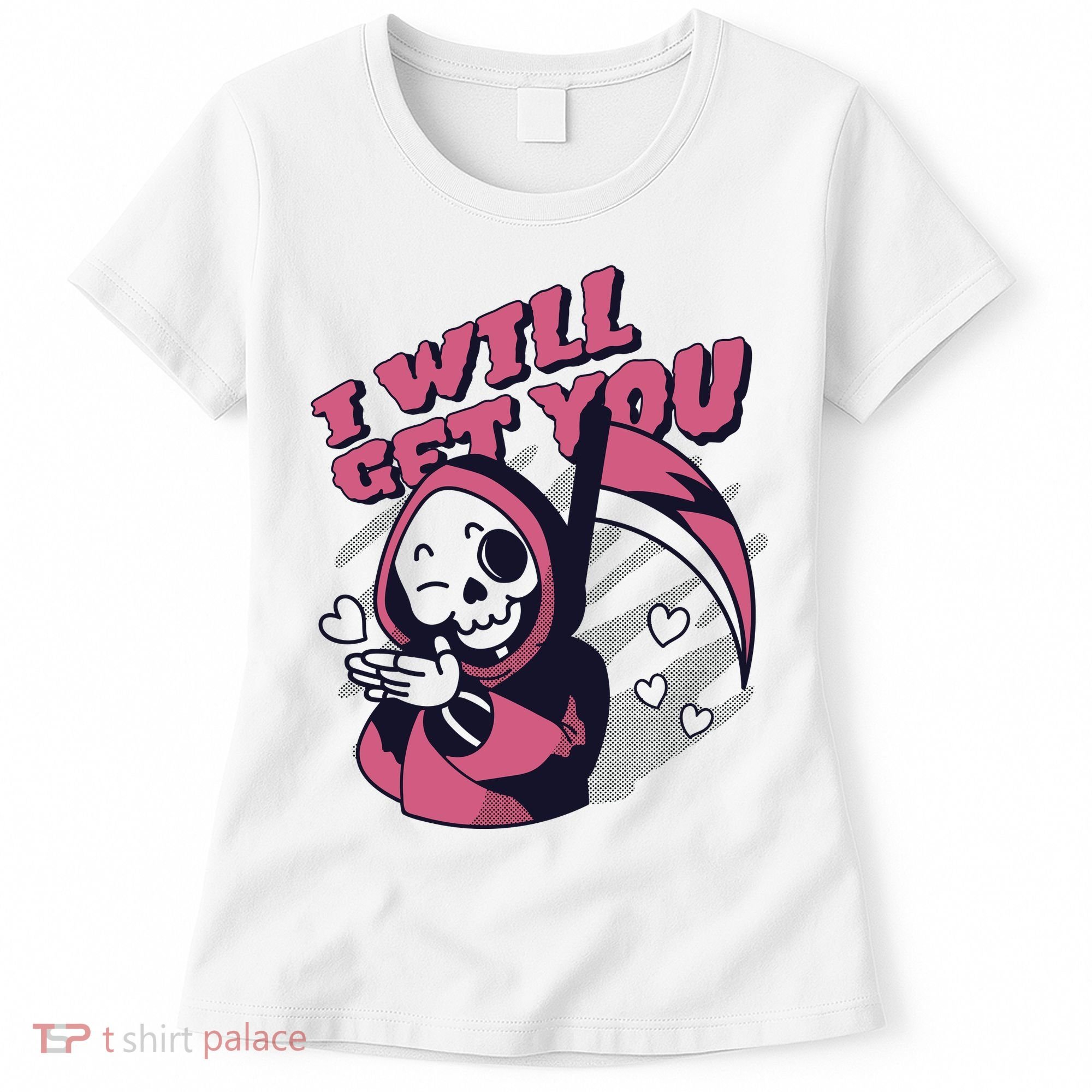 I Will Get You Grim Reaper Cute Gift Women's T-Shirt