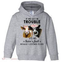 If We Get In Trouble ItS My SisterS Fault Toddler Hoodie thumb 0