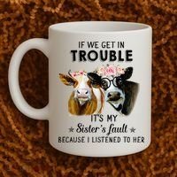 If We Get In Trouble ItS My SisterS Fault Coffee Mug thumb 2