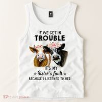 If We Get In Trouble ItS My SisterS Fault Tank Top thumb 2