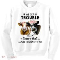 If We Get In Trouble ItS My SisterS Fault Kids Sweatshirt thumb 0