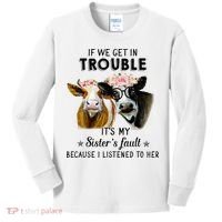 If We Get In Trouble ItS My SisterS Fault Kids Long Sleeve Shirt thumb 0