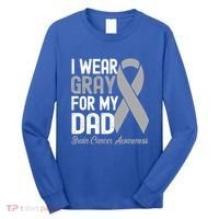 I Wear Gray For My Dad Brain Cancer Awareness Gift Long Sleeve Shirt thumb 0