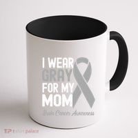 I Wear Gray For My Mom Brain Cancer Awareness Cool Gift Coffee Mug thumb 1