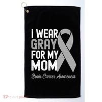 I Wear Gray For My Mom Brain Cancer Awareness Cool Gift Golf Towel thumb 0