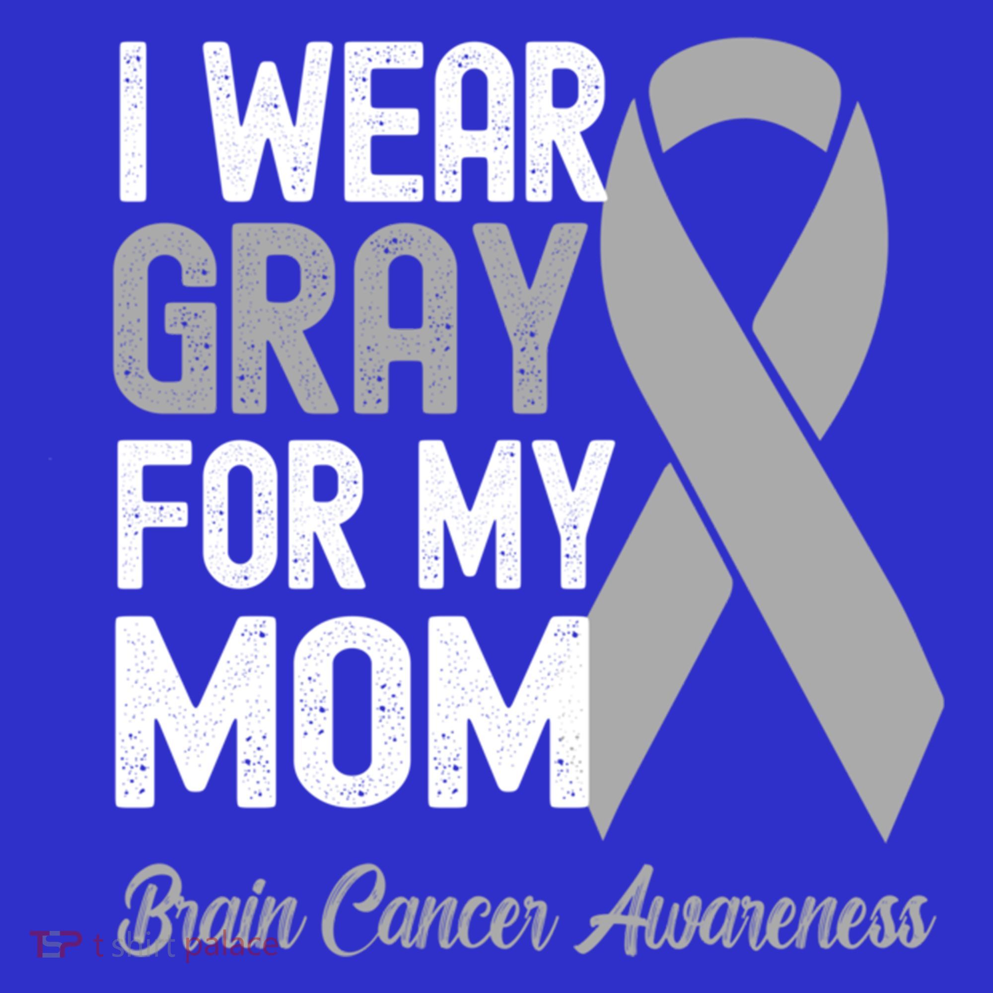 I Wear Gray For My Mom Brain Cancer Awareness Cool Gift Button