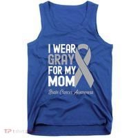 I Wear Gray For My Mom Brain Cancer Awareness Cool Gift Tank Top thumb 0