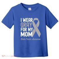 I Wear Gray For My Mom Brain Cancer Awareness Cool Gift Toddler T-Shirt thumb 0