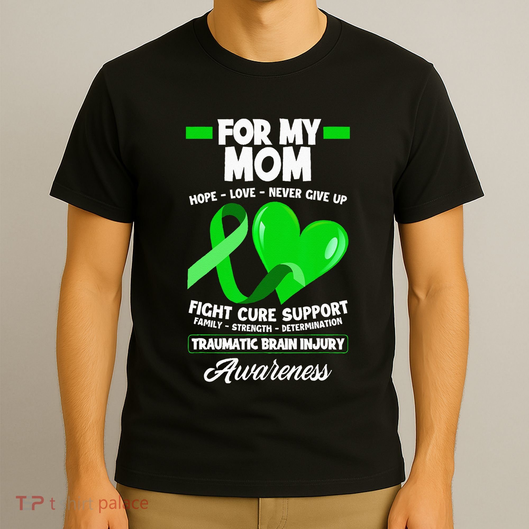 I Wear Green For My Mom Mother TBI Brain Injury Awareness T-Shirt