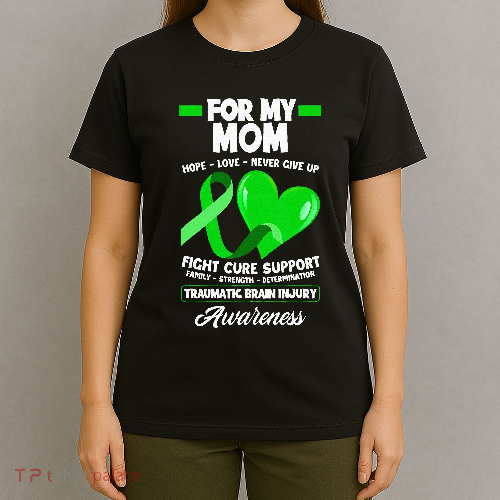 I Wear Green For My Mom Mother TBI Brain Injury Awareness T-Shirt