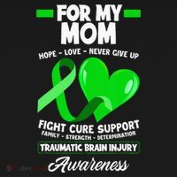 I Wear Green For My Mom Mother TBI Brain Injury Awareness T-Shirt thumb 7