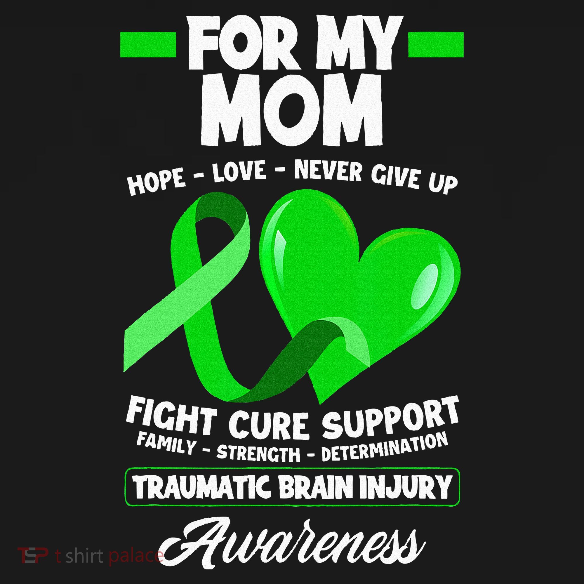 I Wear Green For My Mom Mother TBI Brain Injury Awareness T-Shirt