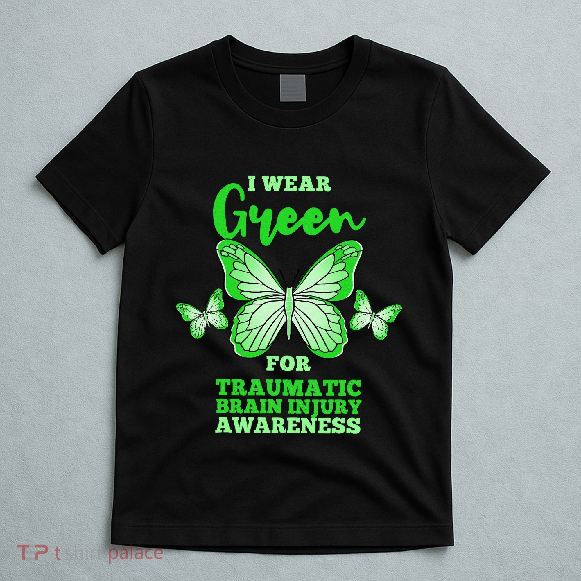 I Wear Green For Traumatic Brain Injury TBI Awareness T-Shirt