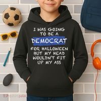 I Was Going To Be A Democrat For Halloween But My Head Woul Don't Fit Up My Ass Kids Hoodie thumb 2