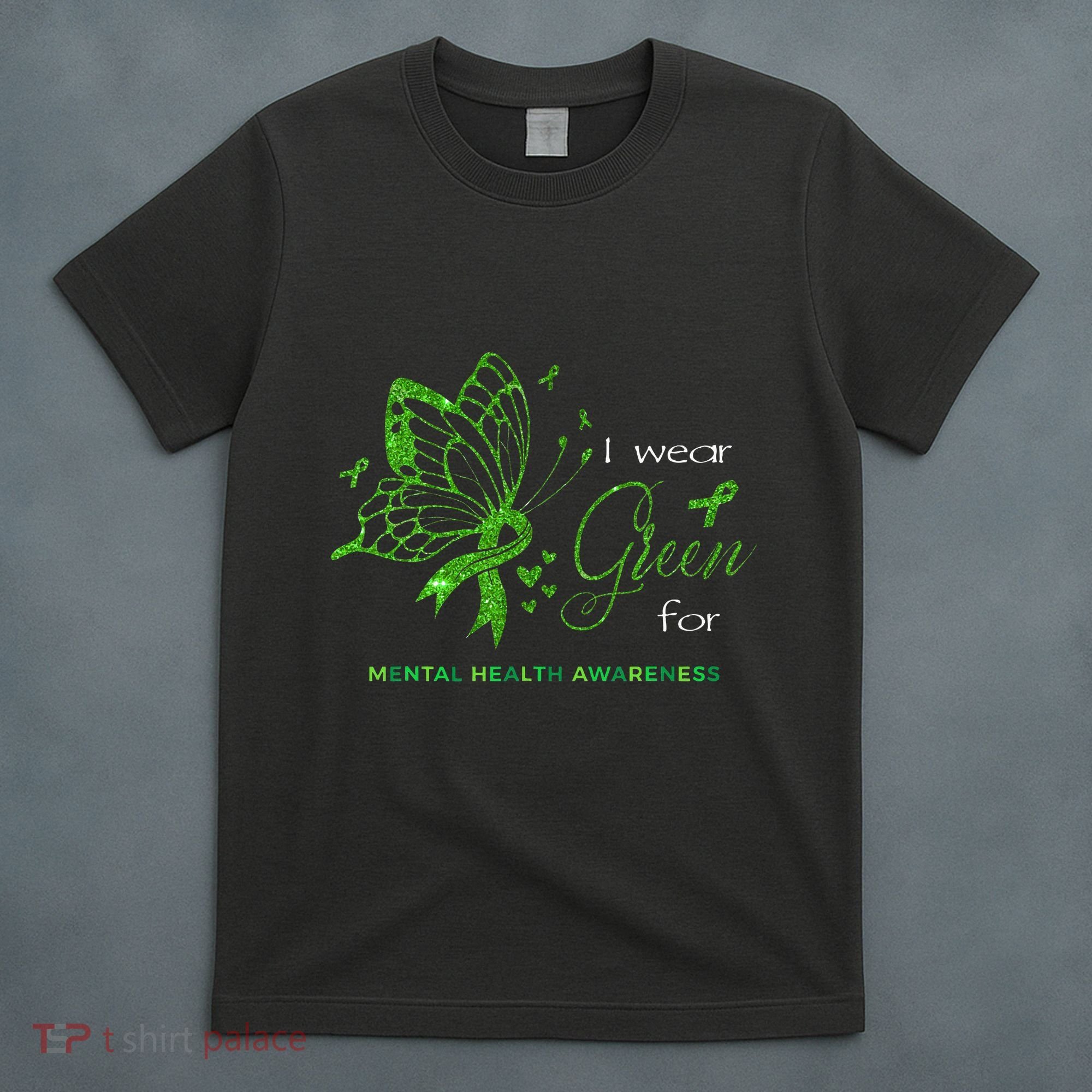 I Wear Green For Mental Health Awareness Butterfly Ribbon T-Shirt
