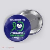 I Wear Green For Traumatic Brain Injury Awareness Gift Button thumb 0