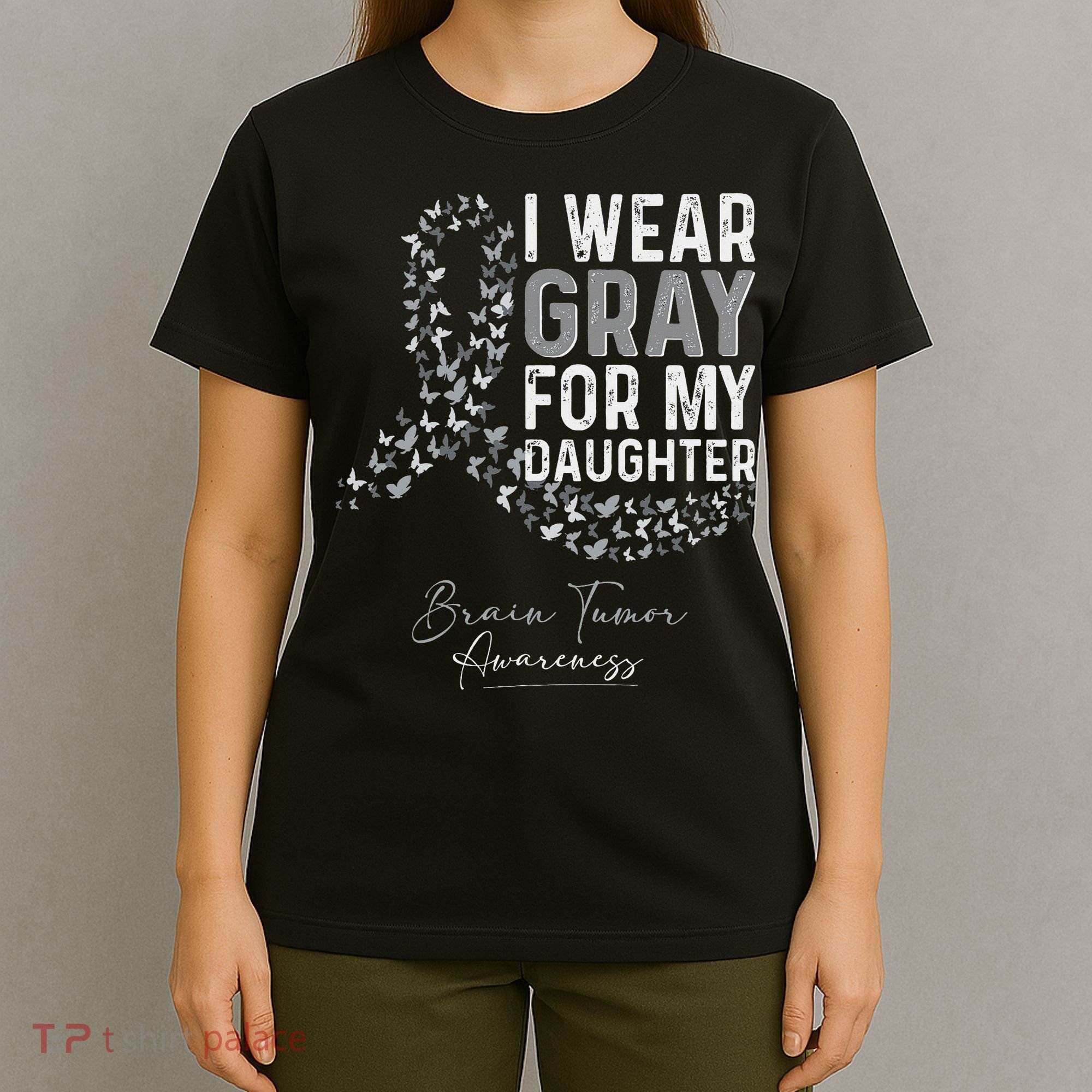 I Wear Gray For My Daughter Brain Tumor Awareness Month T-Shirt