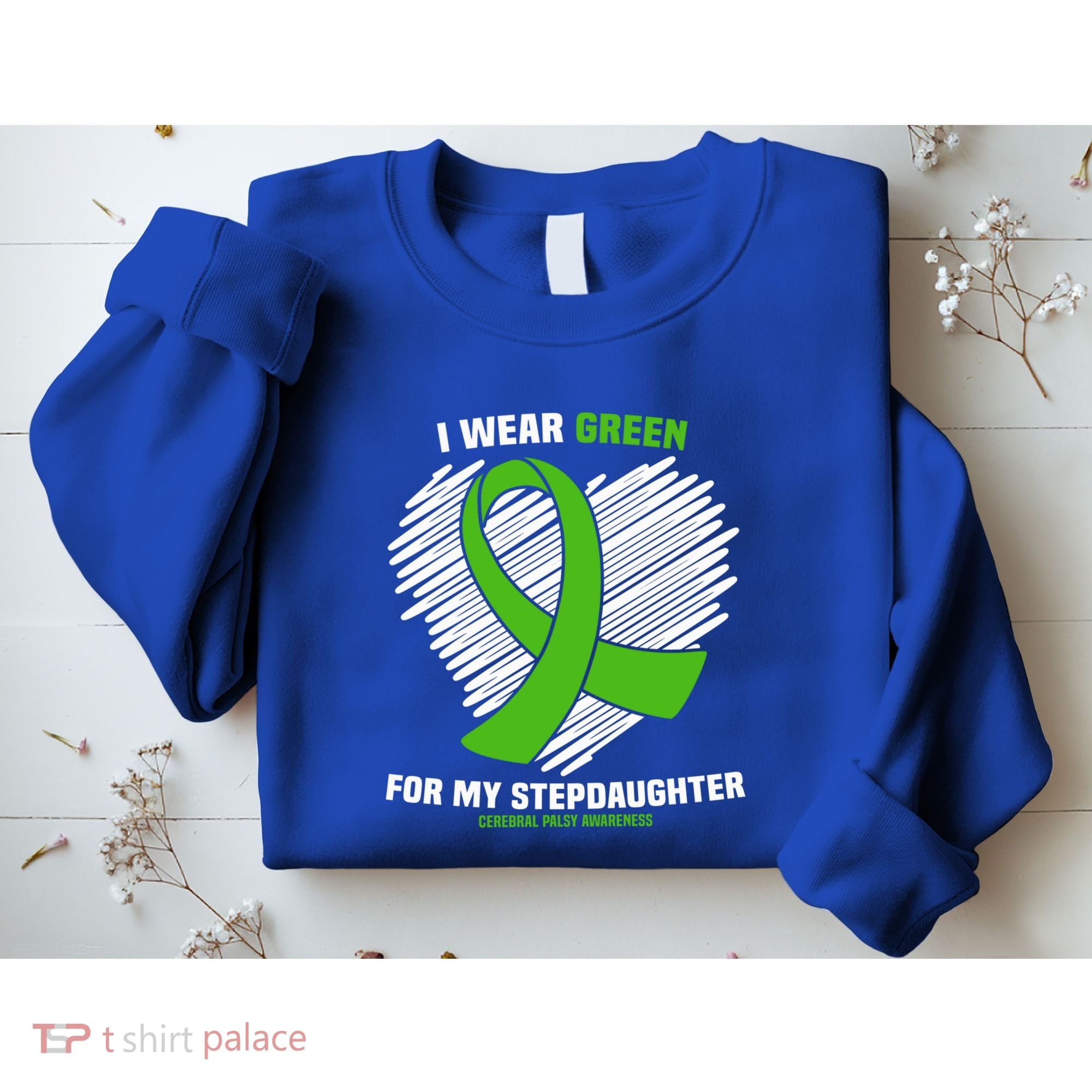 I Wear Green For My Stepdaughter Cerebral Palsy Awareness Funny Gift Sweatshirt