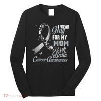 I Wear Grey For My Mom Brain Cancer Awareness Long Sleeve Shirt thumb 0