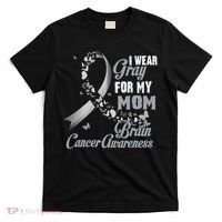 I Wear Grey For My Mom Brain Cancer Awareness T-Shirt thumb 0