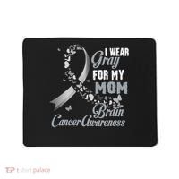 I Wear Grey For My Mom Brain Cancer Awareness Mousepad thumb 0