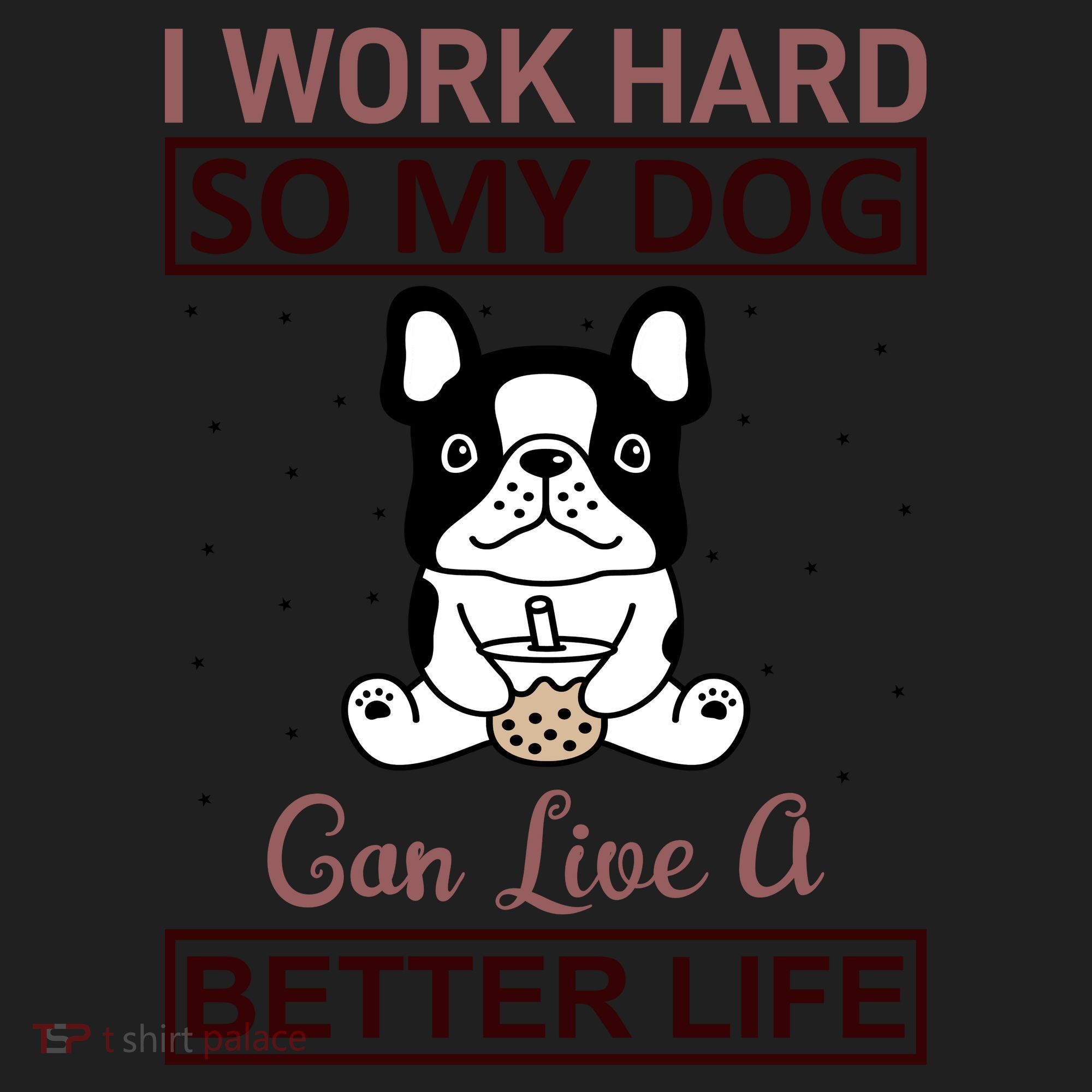 I Work Hard So My Dog Can Live A Better Life Women's Sweatshirt