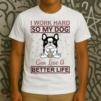 I Work Hard So My Dog Can Live A Better Life T-Shirt thumb 3