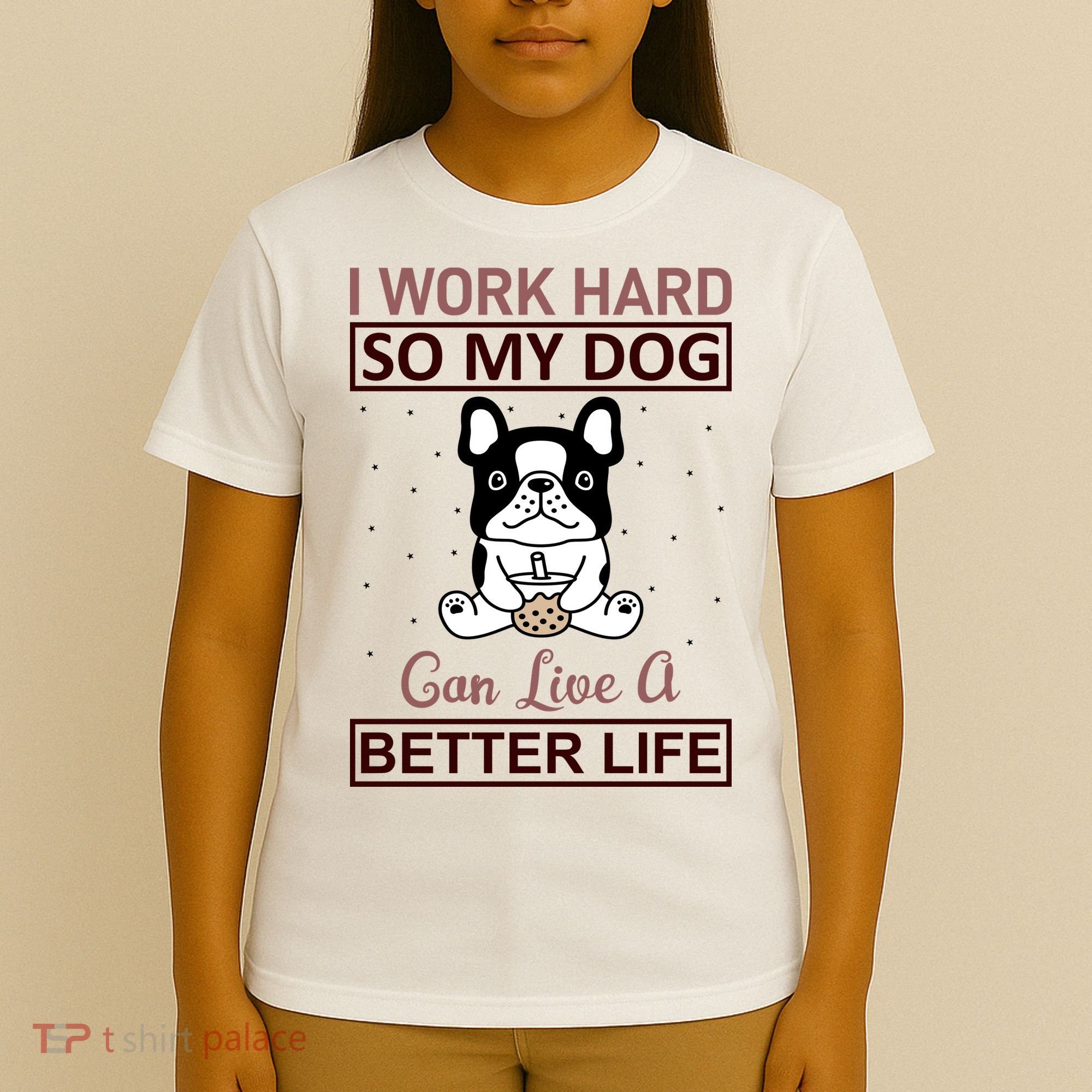 I Work Hard So My Dog Can Live A Better Life T-Shirt