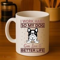 I Work Hard So My Dog Can Live A Better Life Coffee Mug thumb 4