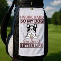 I Work Hard So My Dog Can Live A Better Life Golf Towel thumb 2