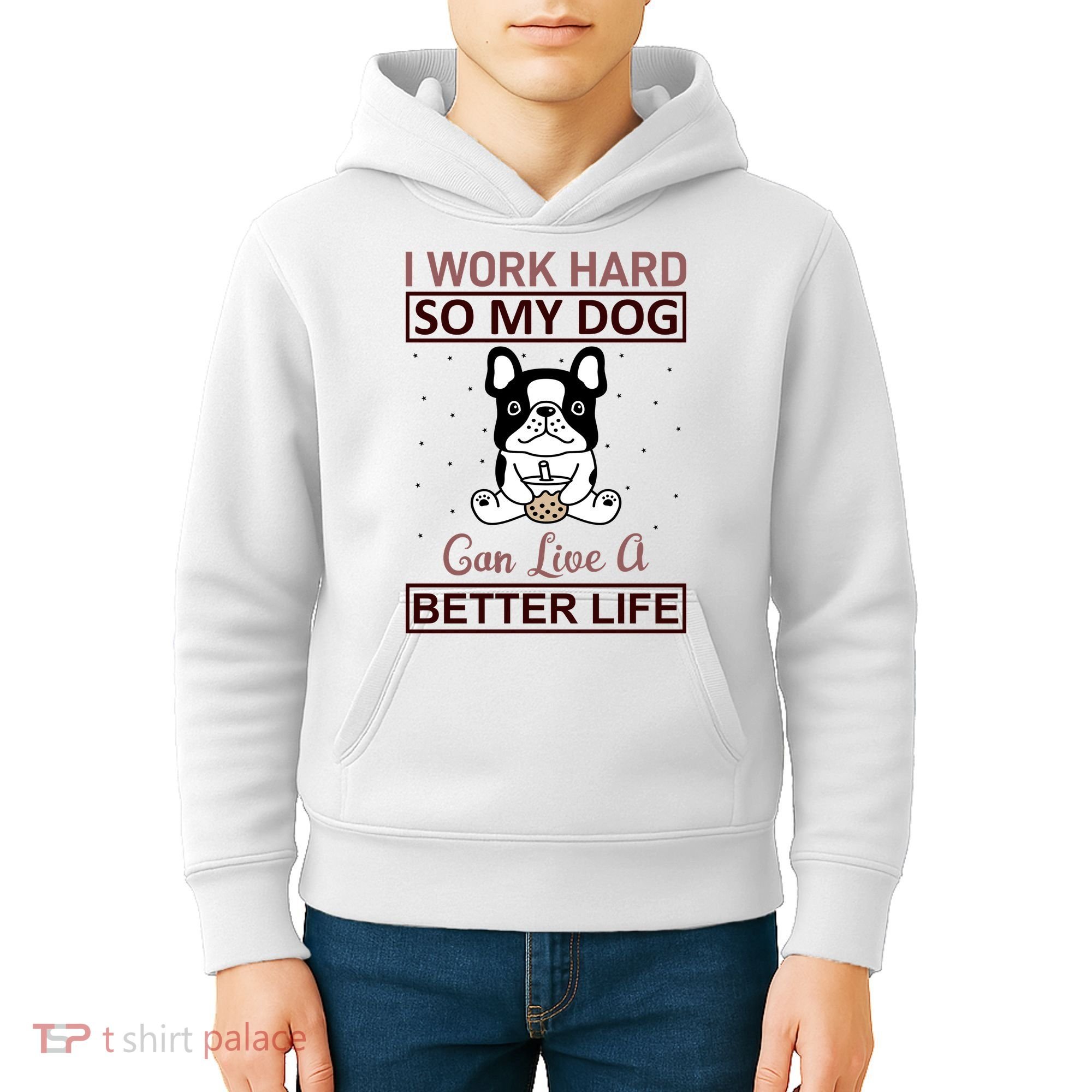 I Work Hard So My Dog Can Live A Better Life Kids Hoodie