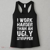 I Work Harder Than An Ugly Stripper Funny Graphic (On Back) Women's Tank Top thumb 3