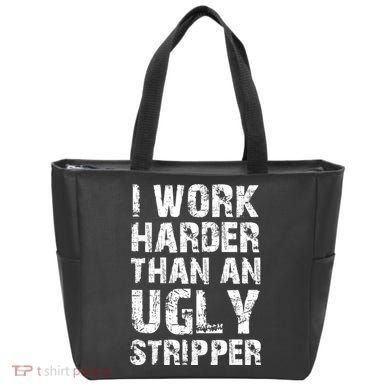 I Work Harder Than An Ugly Stripper Funny Graphic (On Back) Tote Bag