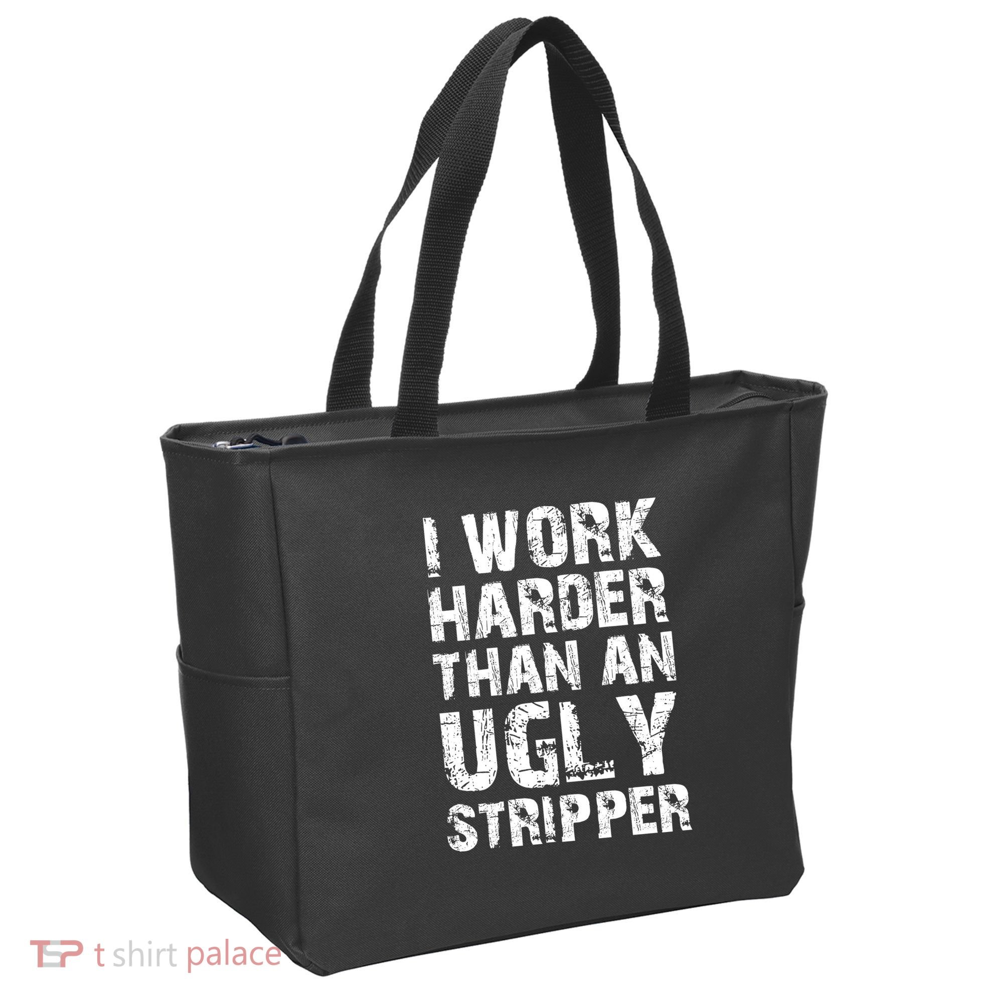 I Work Harder Than An Ugly Stripper Funny Graphic (On Back) Tote Bag