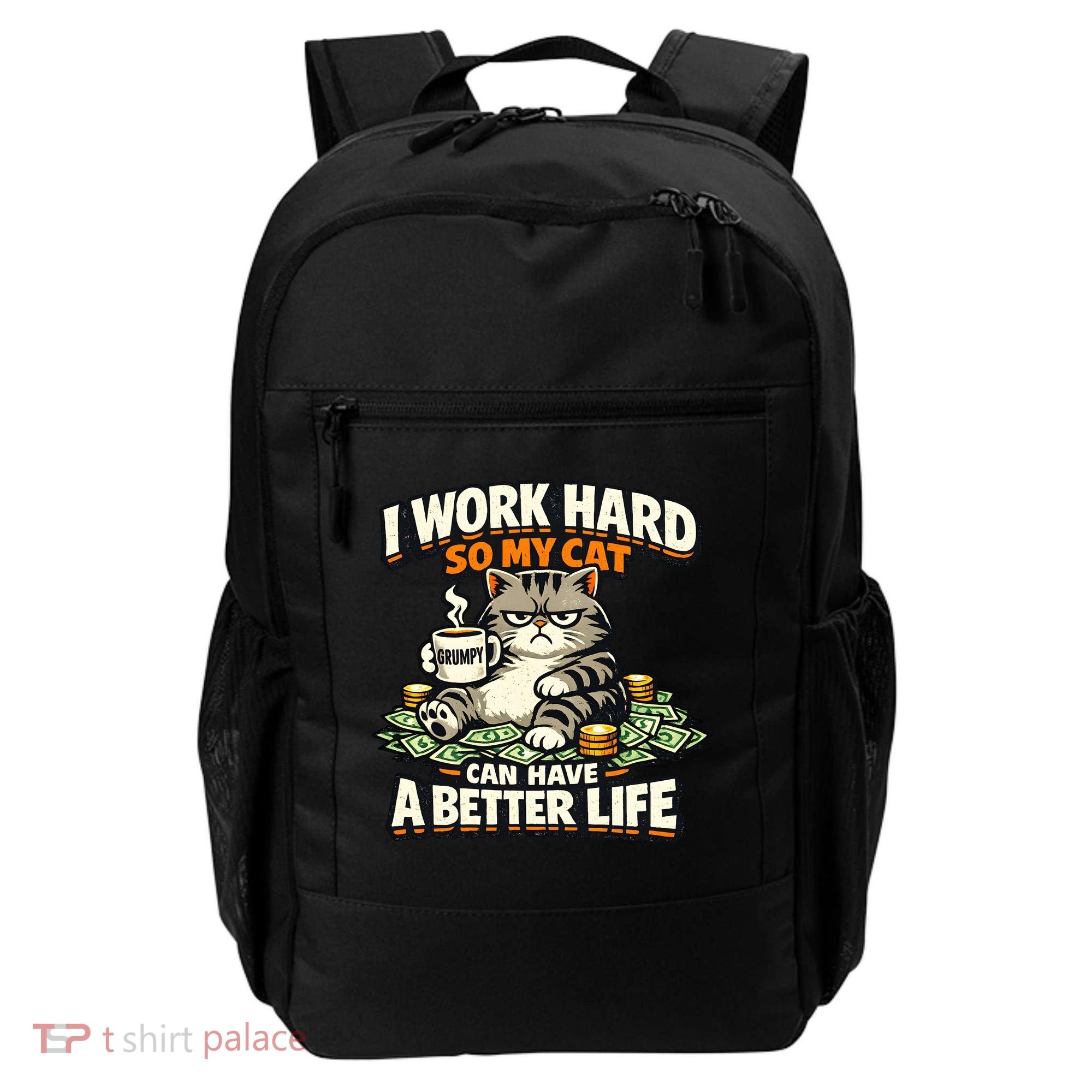 I Work Hard So My Cat Can Have A Better Life Cat Humor Backpack