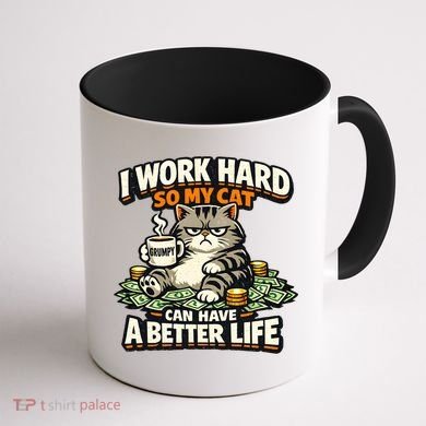 I Work Hard So My Cat Can Have A Better Life Cat Humor Coffee Mug back